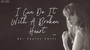 Taylor Swift - I Can Do It With A Broken Heart Lyrics