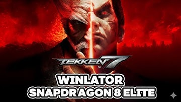 GAMEHUB 5.2.2 | SNAPDRAGON 8 ELITE | TEKKEN 7