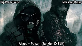 [Big Room House] Ahzee - Poison (Junkler ID Edit)