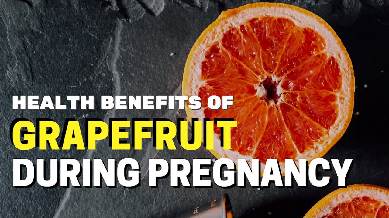 Grapefruit Juice Safe During Pregnancy at Debra Fussell blog