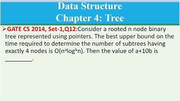 GATE CS 2014,Set-1,Q12:Consider a rooted n node binary tree represented using pointers.The best uppe