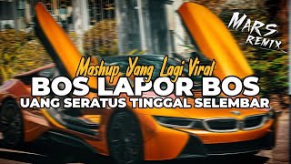 DJ BOS LAPOR BOS UANG SERATUS TINGGAL SELEMBAR VIRAL TIKTOK FULL BASS | MASHUP YANG LAGI VIRAL