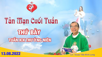 Tản Mạn Cuối Tuần - Thứ Bảy Tuần XIX Mùa Thường Niên, 13.08.2022