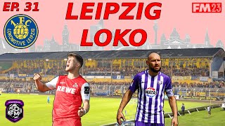 CUP CLASH | LEIPZIG LOKO | Ep 31 | 1. FC Lokomotive Leipzig | FM23 Let’s Play