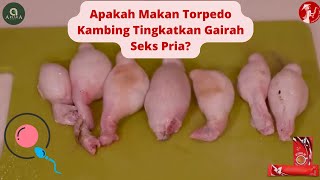 Apakah Makan Torpedo Kambing Tingkatkan Gairah S3k5 Pria? | Kopi Cap Cangkul Tani