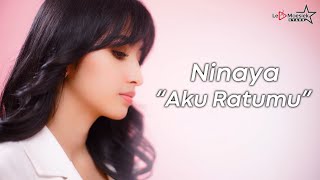 Ninaya - Aku Ratumu