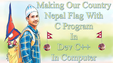 Making Our Country NEPAL Flag With C Program In Dev C++  In Computer
