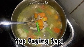 SOP DAGING SAPI BENING YANG EMPUK DAN SEGAR: RESEP SEDERHANA SPESIAL ALA MASAKAN RUMAHAN