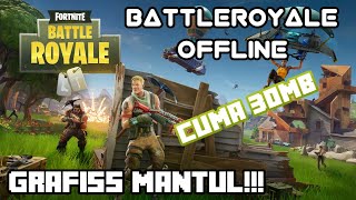 Game Battleroyale Offline Cuma 30 MB Lebih!!!