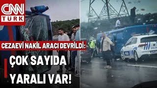SON DAKİKA🚨Eyüpsultan'da Feci Kaza! Cezaevi Nakil Aracı Devrildi: Çok Sayıda Yaralı Var!