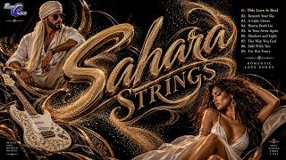 Sahara Strings | When Love Feels Real - 9 Deep Romantic Songs. screenshot 3