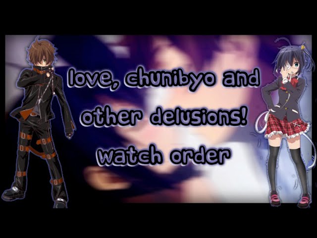 How To Watch Love, Chunibyo & Other Delusions in The Right Order