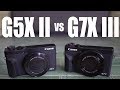 Canon G7X III vs G5X II review - IN-DEPTH comparison!