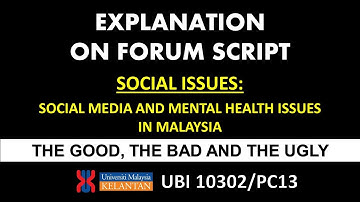 EXPLANATION ON FORUM SCRIPT [ SOCIAL ISSUES ] UBI10302/PC13 (UMK)