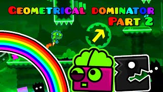 GEOMETRICAL DOMINATOR PART 2 - Geometry dash level requests