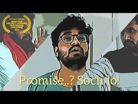 Promise..? Soch lo! - Platinum Winner of India Film Project - 2020 Promise..? Soch lo! - Platinum Winner of India Film Project - 2020