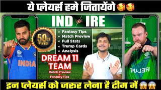 IND vs IRE Dream11 Team Today Prediction, IRE vs IND Dream11: Fantasy Tips, Stats and Analysis