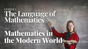 Mathematics in the Modern World 1 - The Language of Mathematics and Expressions vs. Sentences