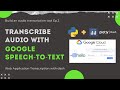 Scripting Audio Conversations (part 2) - User Files Upload with Google SpeechToText and Python Dash