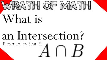 What is an Intersection? (Set Theory)