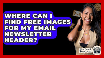 Where Can I Find Free Images For My Email Newsletter Header? - TheEmailToolbox.com