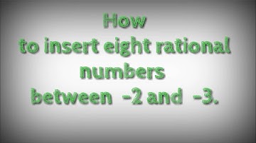 How to find eight rational numbers between  -2 and  -3.shsirclasses.