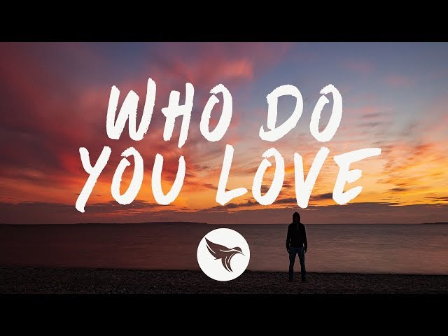 The Chainsmokers u0026 5 Seconds of Summer - Who Do You Love (Lyrics) R3HAB Remix class=