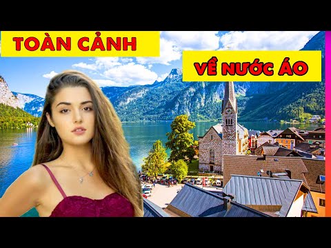 Video Toàn Cảnh Nước Áo - Bất Ngờ với 10 Điều Thú Vị Mà 99% Bạn chưa biết | Ghiền Địa Lý - youtube