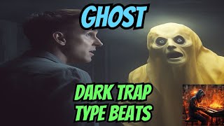 Dark Trap Type Beats - "GHOST" - Dark Type Beat