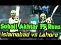 Sohail Akhtar 75 Runs Against Islamabad | Islamabad vs Lahore | HBL PSL