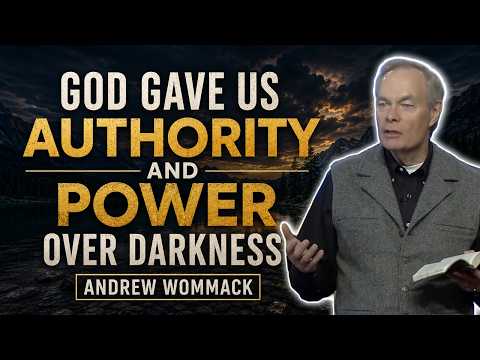 God Gave Us Authority and Power Over Darkness 🔥 Andrew Wommack
