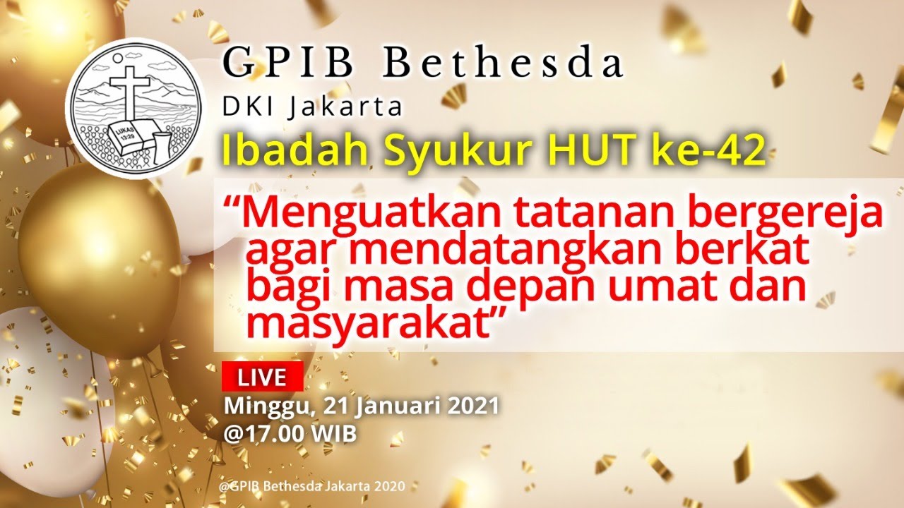 Ibadah Syukur HUT ke-42 Jemaat BETHESDA DKI Jakarta (21 Februari 2021)