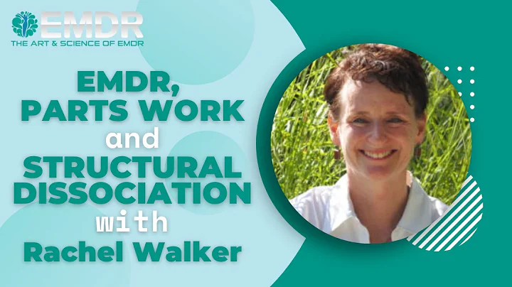 Rachel Walker Explains EMDR, Parts Work, and Structural Dissociation