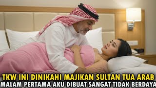 VIRAL‼️Dinikahi Majikan Sultan Arab kaya Raya Tua, Setiap Malam Aku Dibuat Sangat Tidak Berdaya...
