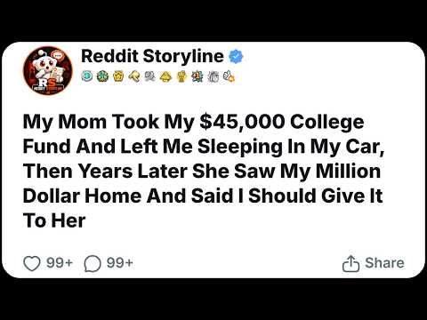 My Mom Took My $45,000 College Fund And Left Me Sleeping In My Car, Then... thumbnail