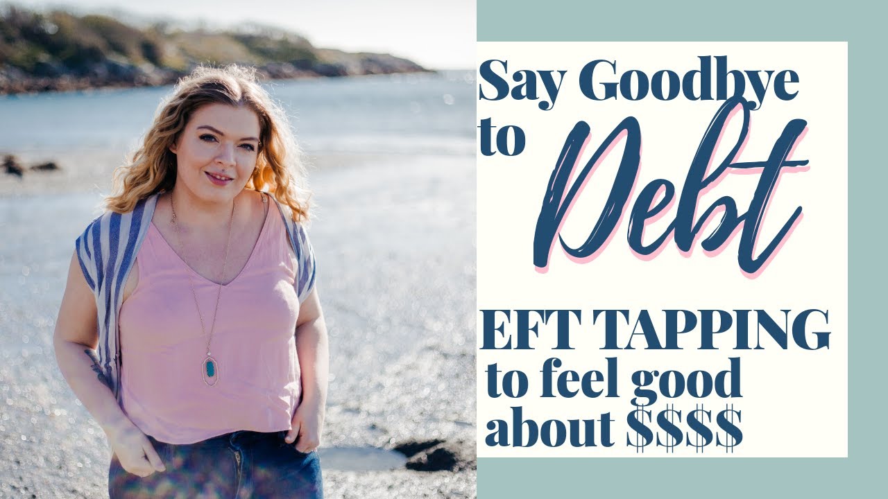 How to manifest more money: EFT Tapping on releasing debt & gaining ...