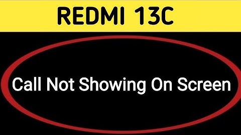 incoming call ringing but not showing redmi 13c, how to fix incoming call not showing on screen