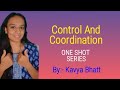 CONTROL AND COORDINATION| ONE SHOT ONE HOUR| By KAVYA BHATT