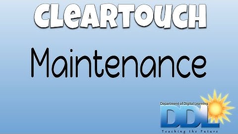 Cleartouch Board Maintenance