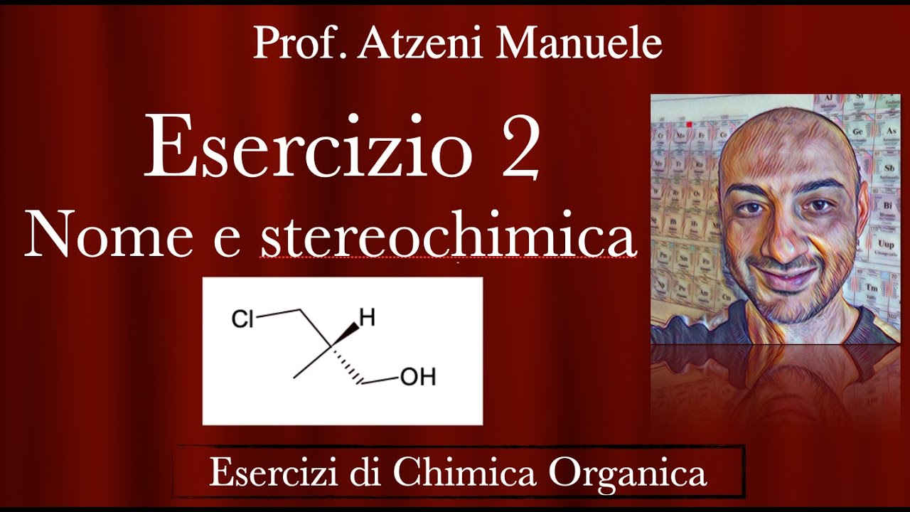 Nomenclatura Chimica Organica Esercizi Con Soluzioni "Nomenclatura e stereochimica - Esercizio 2" - Chimica organica