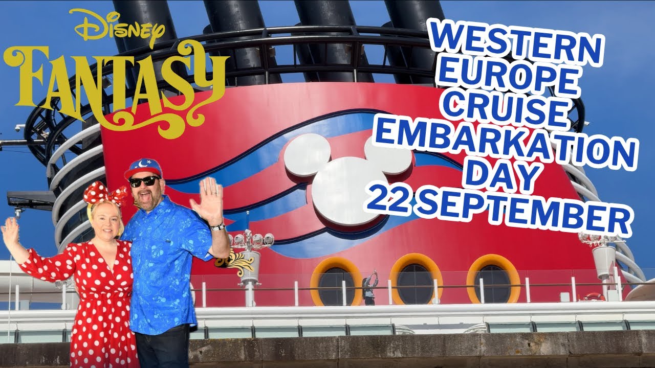 Disney Fantasy Western Europe Cruise Embarkation Day September 2025 DCL Disney Cruise Line 4k