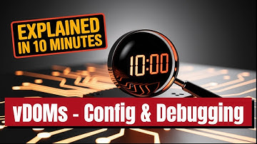 FortiGate VDOMs Explained in 10 Minutes | Configuration & Troubleshooting Guide