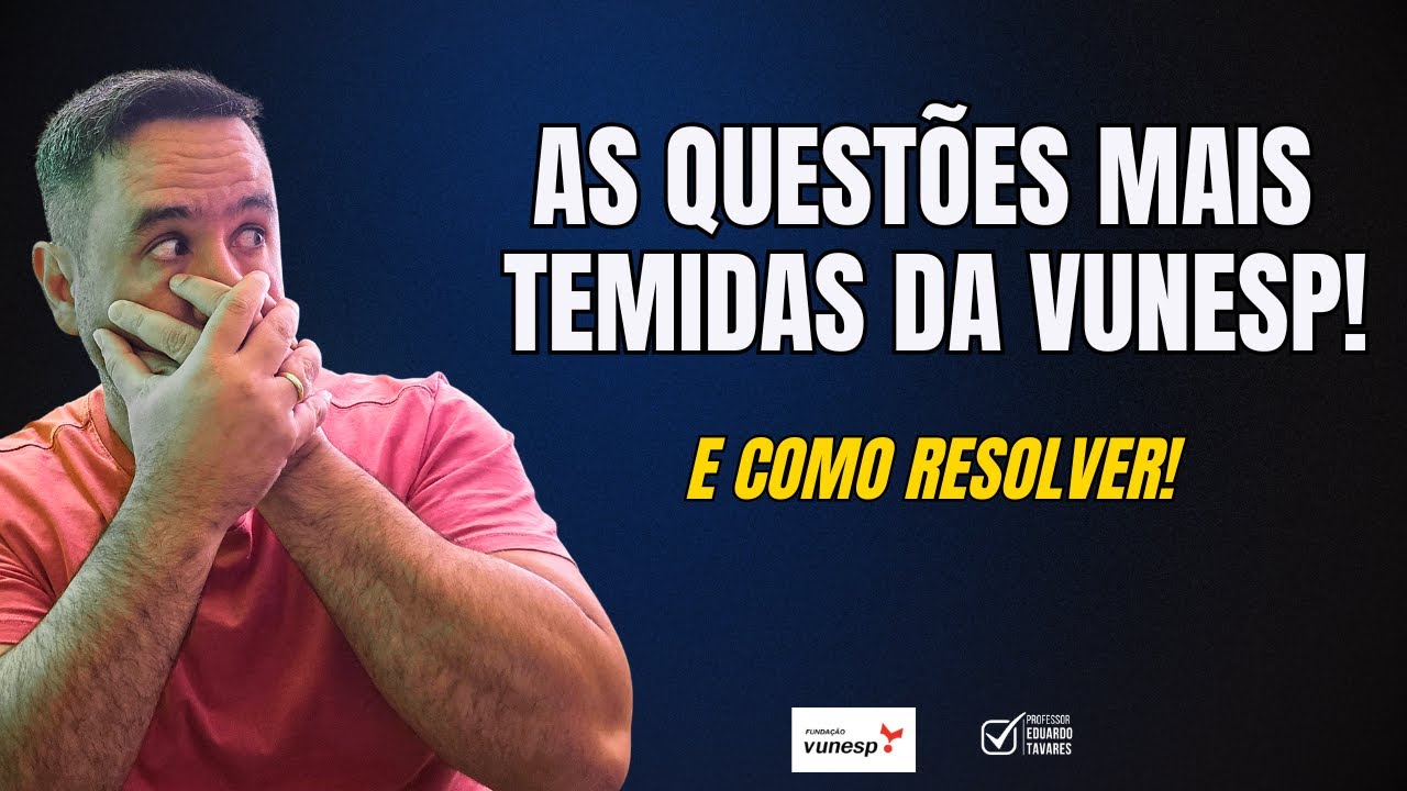 As Questões Mais Temidas da VUNESP... e Como Resolver | Concurso VUNESP | Matemática.