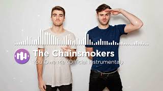 The Chainsmokers - You Owe Me (Official Instrumental)