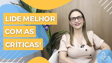 Aprenda a receber críticas • Psicologia • Casule Saúde e Bem-estar