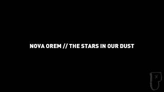 Nova Orem - The Stars In Our Dust