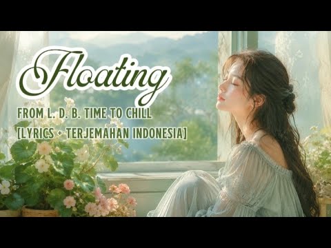 L. D. B. Time to Chill - Floating (Lyrics)