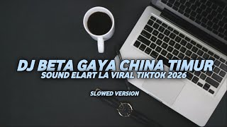 Dj Beta Gaya Cina Timur ( Slowed   Reverb ) Viral Tiktok