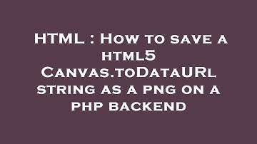 HTML : How to save a html5 Canvas.toDataURl string as a png on a php backend