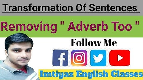 Transformation of sentences l Removing Adverb Too l Adverb too kaise hataye l